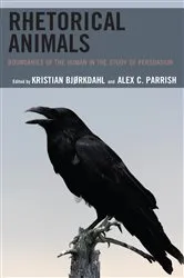 Book cover of Rhetorical Animals by Kristian Bjørkdahl