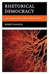 Book cover of Rhetorical Democracy by Robert Danisch