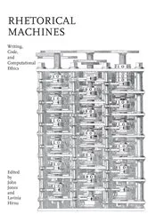 Book cover of Rhetorical Machines by John Jones