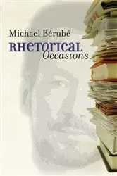Book cover of Rhetorical Occasions by Michael Bérubé