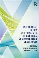 Book cover of Rhetorical Theory and Praxis in the Business Communication Classroom by Unknown