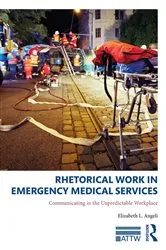 Book cover of Rhetorical Work in Emergency Medical Services by Elizabeth L. Angeli