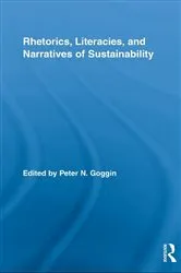 Book cover of Rhetorics, Literacies, and Narratives of Sustainability by Peter N. Goggin