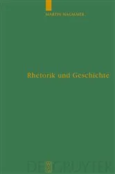 Book cover of Rhetorik und Geschichte by Martin Hagmaier