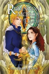 Book cover of Rhiannon McBride and the Dragon's Eye by Sarah M.M. Turner