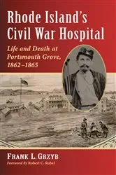Book cover of Rhode Island's Civil War Hospital by Frank L. Grzyb