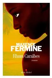 Book cover of Rhum caraïbes by Maxence Fermine