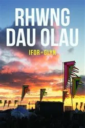 Book cover of Rhwng Dau Olau by Ifor ap Glyn