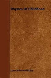 Book cover of Rhymes Of Childhood by James Whitcomb Riley