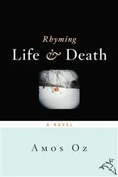 Book cover of Rhyming Life & Death by Amos Oz