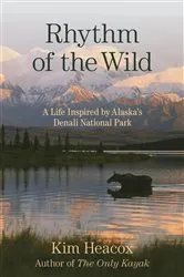 Book cover of Rhythm of the Wild by Kim Heacox