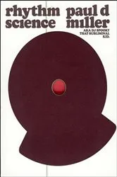Book cover of Rhythm Science by Paul D. Miller