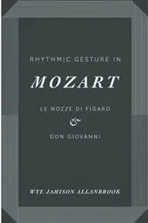 Book cover of Rhythmic Gesture in Mozart by Wye Jamison Allanbrook