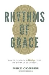 Book cover of Rhythms of Grace by Mike Cosper