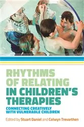Book cover of Rhythms of Relating in Children's Therapies by Stuart Daniel