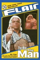 Book cover of Ric Flair: To Be the Man by Unknown