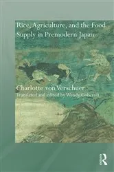 Book cover of Rice, Agriculture, and the Food Supply in Premodern Japan by Charlotte Verschuer
