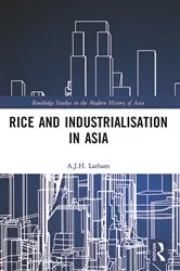 Book cover of Rice and Industrialisation in Asia by A.J.H. Latham