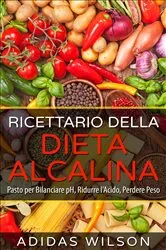 Book cover of Ricettario della Dieta Alcalina by Unknown