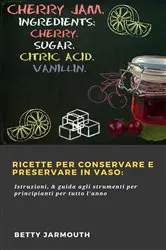 Book cover of Ricette per conservare e preservare in vaso: by Betty Jarmouth