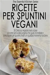 Book cover of Ricette per Spuntini Vegani by Heather Hope