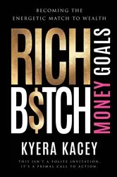 Book cover of Rich B$tch Money Goals (2nd ed.) by Kyera Kacey