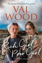 Book cover of Rich Girl, Poor Girl by Val Wood