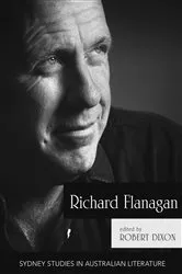 Book cover of Richard Flanagan by Robert Dixon