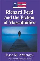 Book cover of Richard Ford and the Fiction of Masculinities by Yoshinobu Hakutani