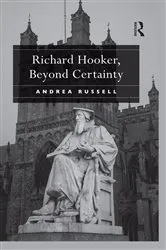 Book cover of Richard Hooker, Beyond Certainty by Andrea Russell