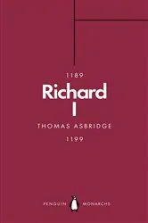 Book cover of Richard I (Penguin Monarchs) by Thomas Asbridge
