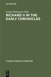Book cover of Richard II in the early chronicles by Louisa Desaussure Duls