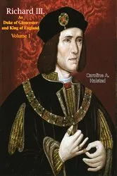 Book cover of Richard III. As Duke of Gloucester and King of England Vol. I by Unknown