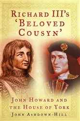 Book cover of Richard III's 'Beloved Cousyn' by John Ashdown-Hill