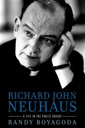 Book cover of Richard John Neuhaus by Randy Boyagoda