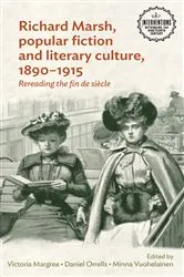 Book cover of Richard Marsh, popular fiction and literary culture, 1890–1915 by Victoria Margree