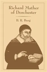Book cover of Richard Mather of Dorchester by B. R. Burg