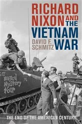 Book cover of Richard Nixon and the Vietnam War by David F. Schmitz