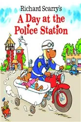 Book cover of Richard Scarry's A Day at the Police Station by Richard Scarry