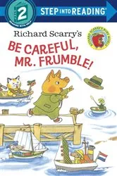 Book cover of Richard Scarry's Be Careful, Mr. Frumble! by Richard Scarry