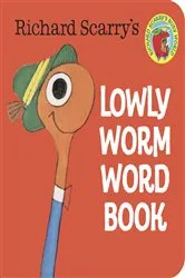 Book cover of Richard Scarry's Lowly Worm Word Book by Richard Scarry
