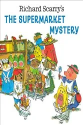 Book cover of Richard Scarry's The Supermarket Mystery by Richard Scarry