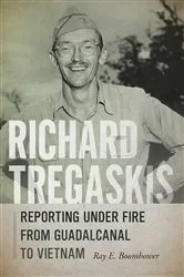 Book cover of Richard Tregaskis by Ray E. Boomhower