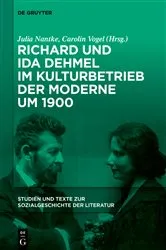 Book cover of Richard und Ida Dehmel im Kulturbetrieb der Moderne um 1900 by Julia Nantke