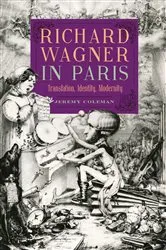 Book cover of Richard Wagner in Paris by Jeremy Coleman
