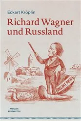 Book cover of Richard Wagner und Russland by Eckart Kröplin
