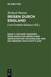 Book cover of Richard Warners Reise durch die nördlichen Grafschaften von England und die Grenzen von Schottland by Carl Gottlob Küttner