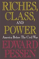 Book cover of Riches, Class, and Power by Edward Pessen
