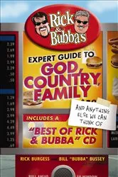 Book cover of Rick & Bubba's Expert Guide to God, Country, Family, and Anything Else We Can Think Of by Rick Burgess