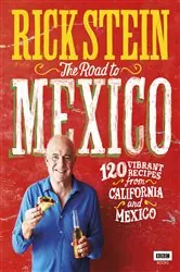 Book cover of Rick Stein: The Road to Mexico by Rick Stein